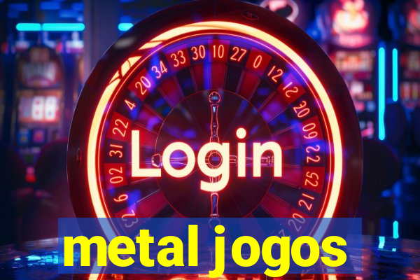 metal jogos