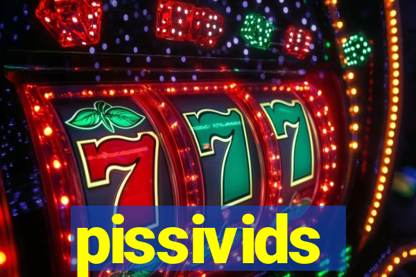 pissivids