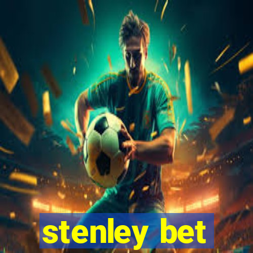 stenley bet