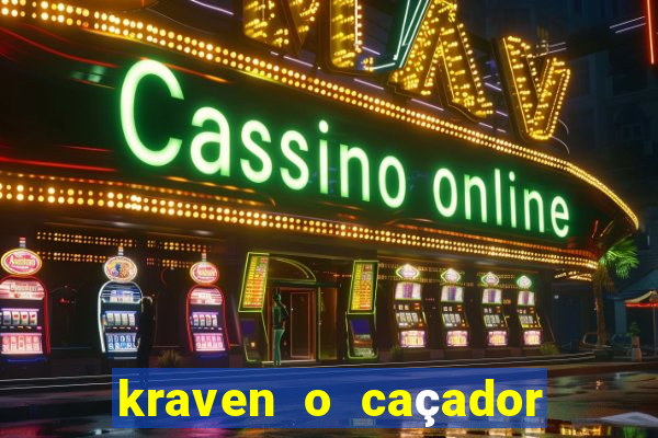 kraven o caçador filme completo dublado pobreflix