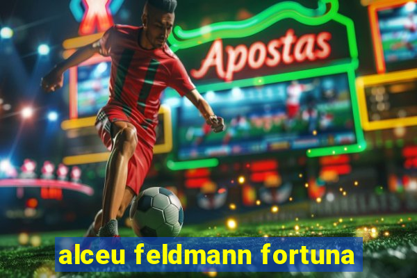 alceu feldmann fortuna