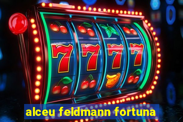 alceu feldmann fortuna