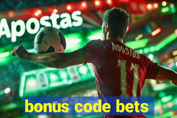 bonus code bets