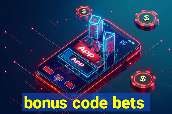 bonus code bets