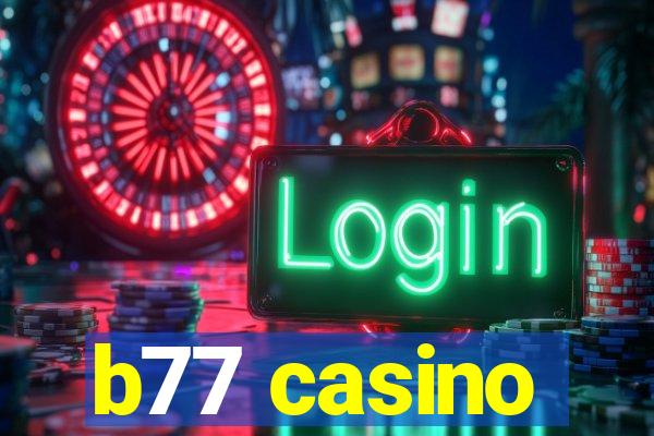 b77 casino