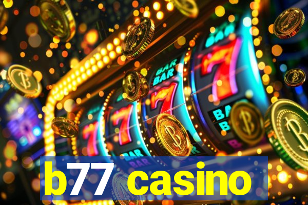 b77 casino