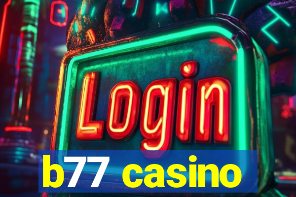 b77 casino