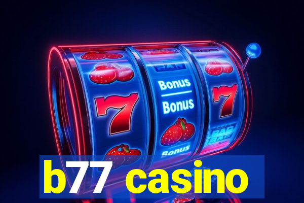 b77 casino