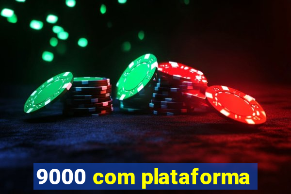 9000 com plataforma