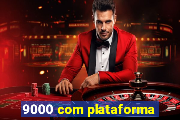 9000 com plataforma