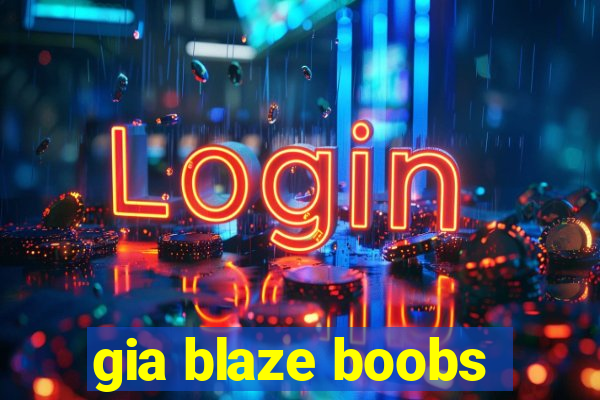 gia blaze boobs