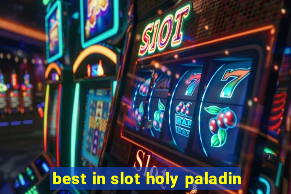 best in slot holy paladin