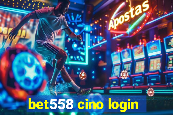 bet558 cino login