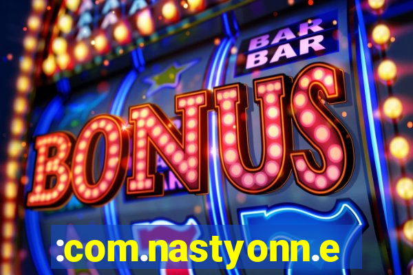 :com.nastyonn.esportes.apostas.online.casino.jogos