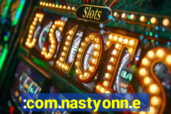 :com.nastyonn.esportes.apostas.online.casino.jogos