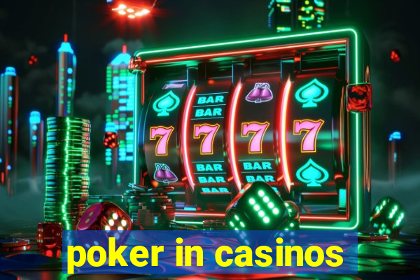 poker in casinos