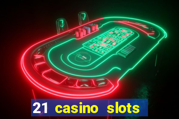 21 casino slots promo code