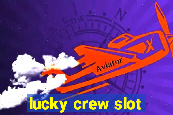 lucky crew slot