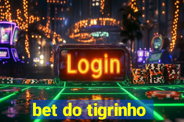 bet do tigrinho