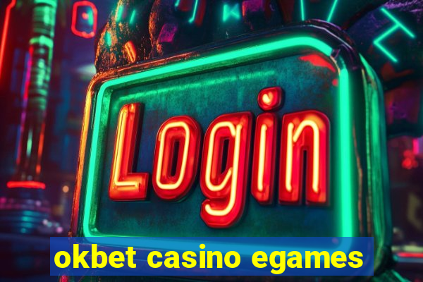 okbet casino egames