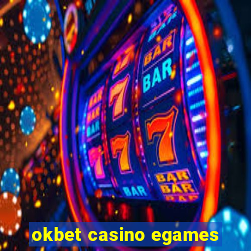 okbet casino egames