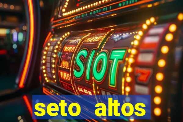 seto altos parâmetros significado