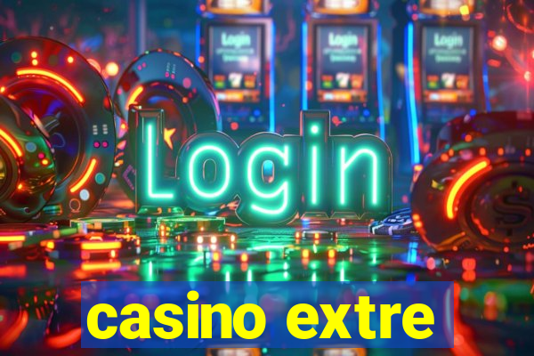 casino extre