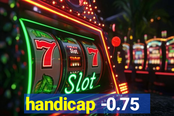 handicap -0.75