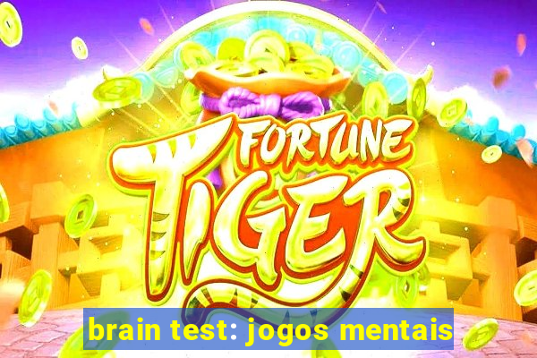 brain test: jogos mentais