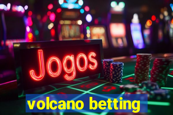 volcano betting