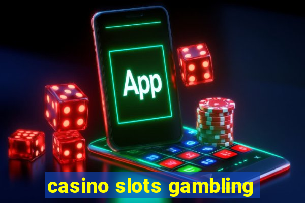 casino slots gambling