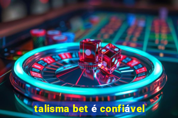 talisma bet é confiável