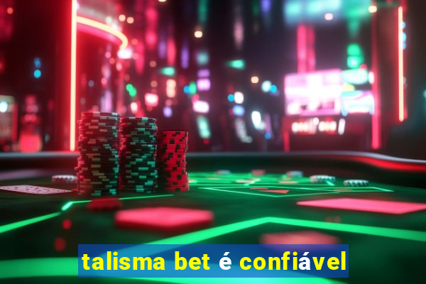 talisma bet é confiável