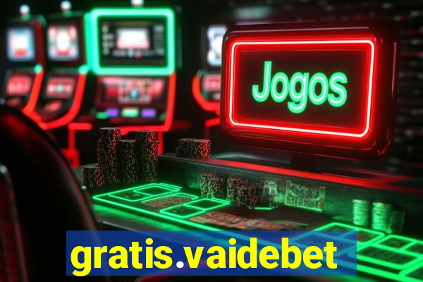 gratis.vaidebet