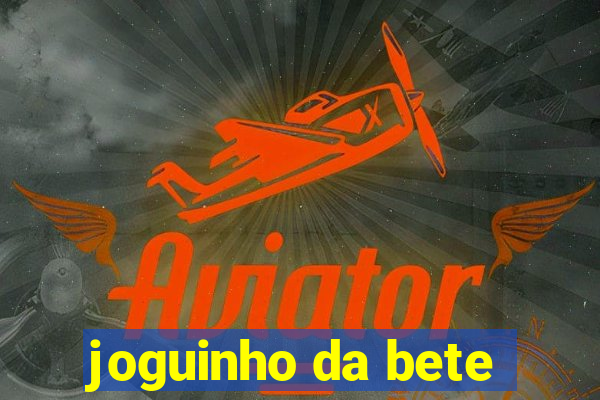 joguinho da bete