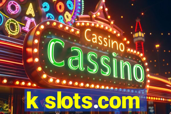 k slots.com