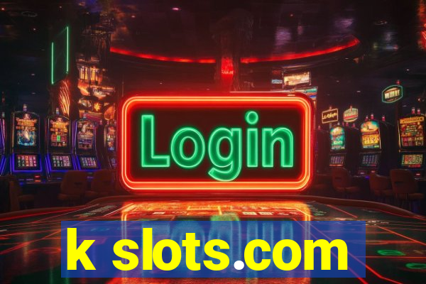 k slots.com