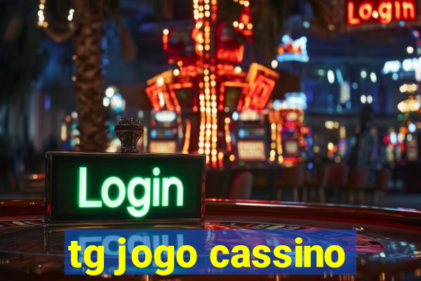 tg jogo cassino