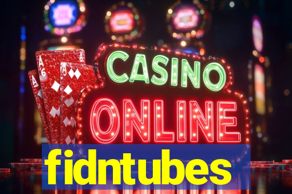 fidntubes