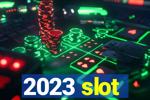 2023 slot