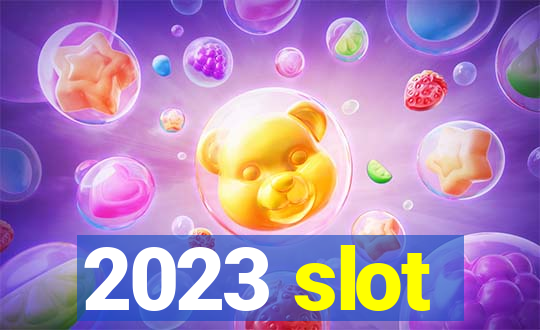 2023 slot