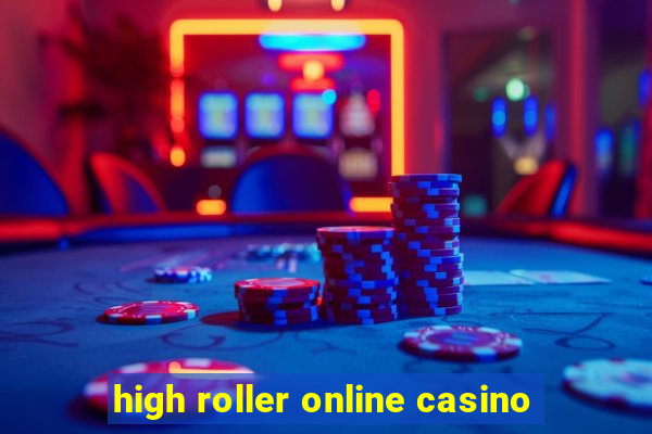 high roller online casino