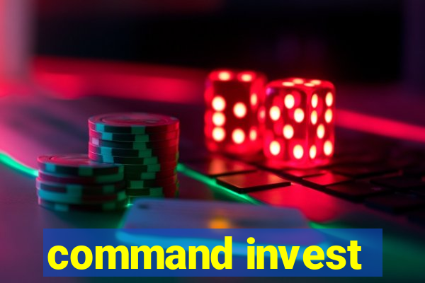 command invest