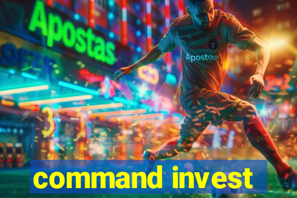 command invest