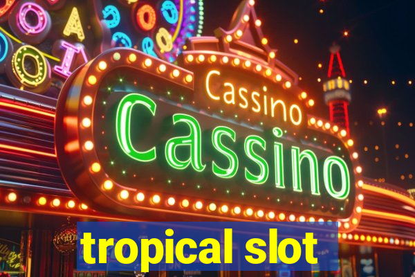 tropical slot