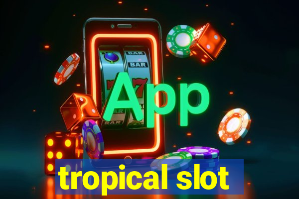 tropical slot