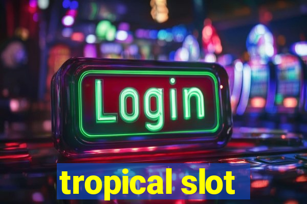 tropical slot