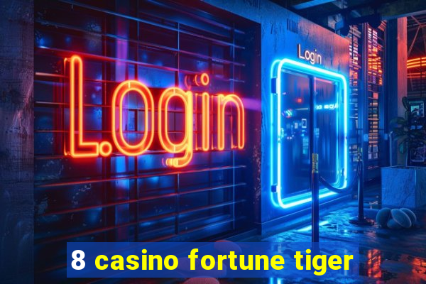 8 casino fortune tiger