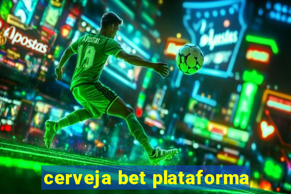 cerveja bet plataforma