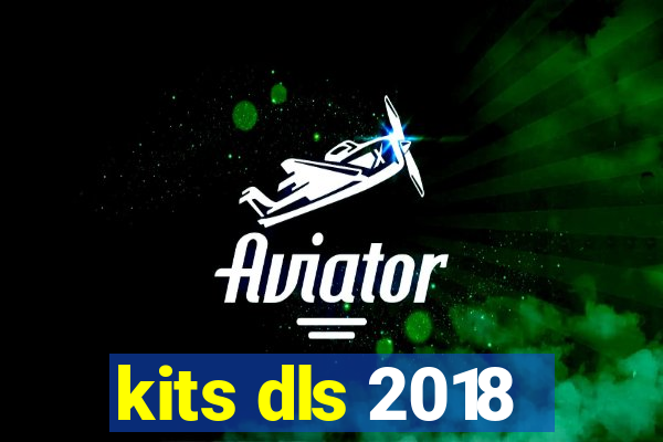 kits dls 2018